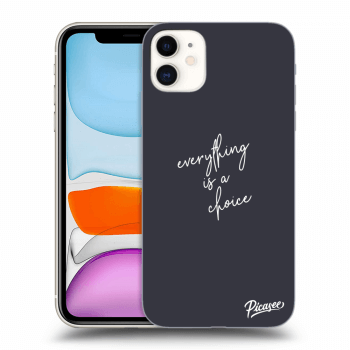 Obal pre Apple iPhone 11 - Everything is a choice