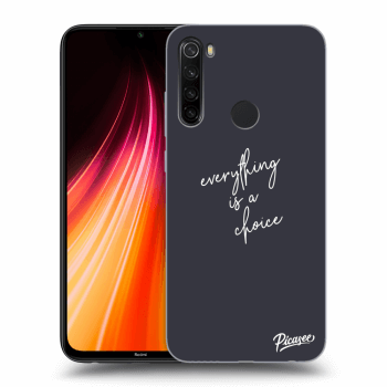 Obal pre Xiaomi Redmi Note 8T - Everything is a choice
