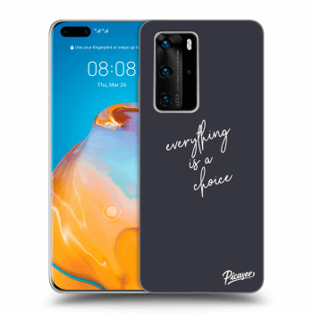 Obal pre Huawei P40 Pro - Everything is a choice