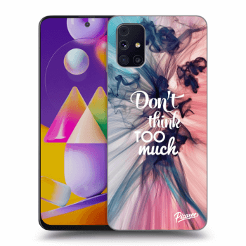 Obal pre Samsung Galaxy M31s - Don't think TOO much