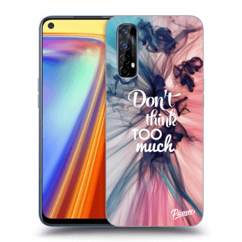 Obal pre Realme 7 - Don't think TOO much