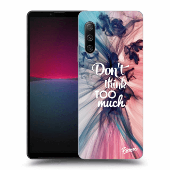 Obal pre Sony Xperia 10 IV 5G - Don't think TOO much