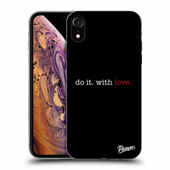 Obal pre Apple iPhone XR - Do it. With love.
