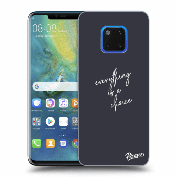 Obal pre Huawei Mate 20 Pro - Everything is a choice